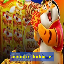 assistir bahia e flamengo multicanais